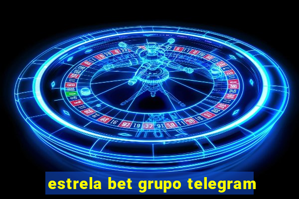 estrela bet grupo telegram